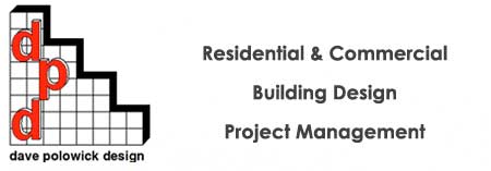 Dave Polowick Design - Residential and Commercial Building Designers - Services